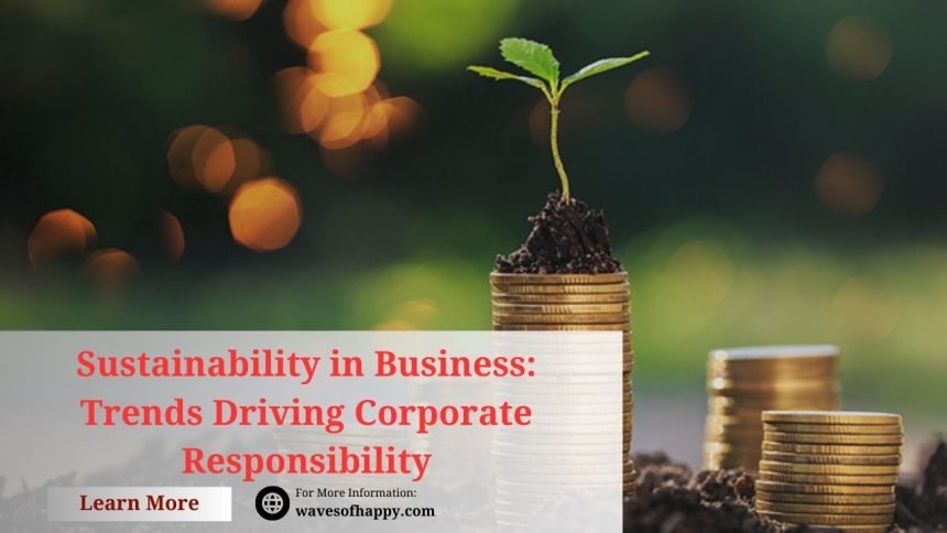 image of Sustainability in Business: Trends Driving Corporate Responsibility