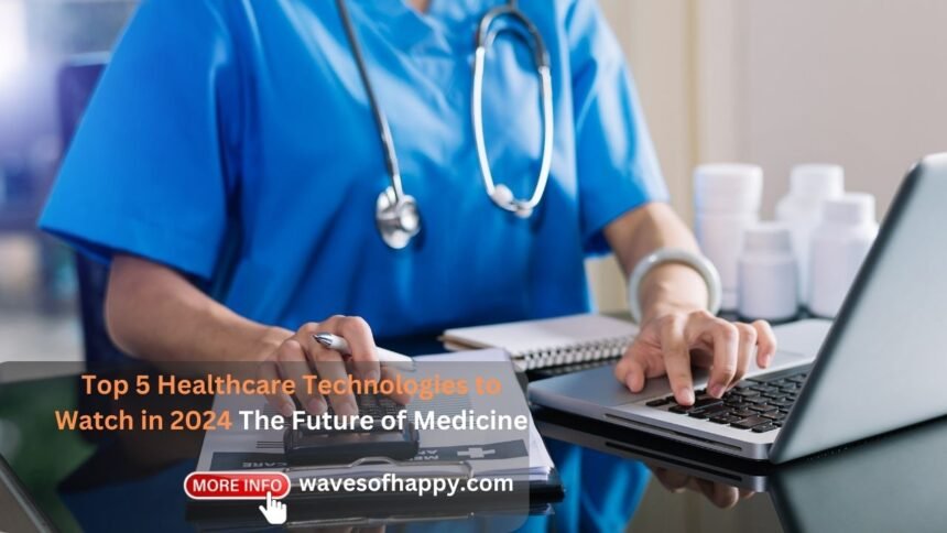 image of Top 5 Healthcare Technologies to Watch in 2024